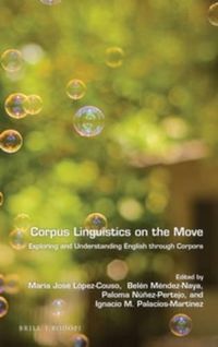 Cover image for Corpus linguistics on the move: Exploring and understanding English through corpora