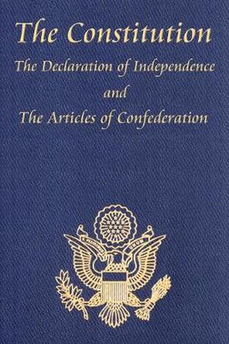 Cover image for The Constitution of the United States of America, with the Bill of Rights and All of the Amendments; The Declaration of Independence; And the Articles