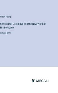 Cover image for Christopher Columbus and the New World of His Discovery