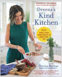 Cover image for Dreena's Kind Kitchen: 100 Whole-Foods Vegan Recipes to Enjoy Every Day