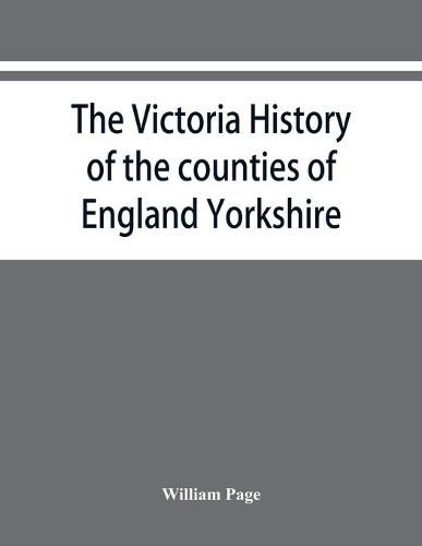 The Victoria history of the counties of England Yorkshire