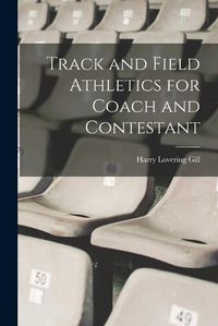 Cover image for Track and Field Athletics for Coach and Contestant