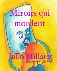 Cover image for Miroirs qui mordent