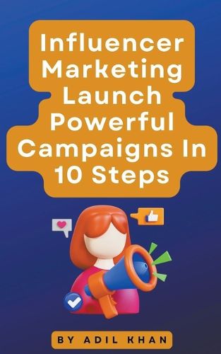 Cover image for Influencer Marketing Launch Powerful Campaigns In 10 Steps