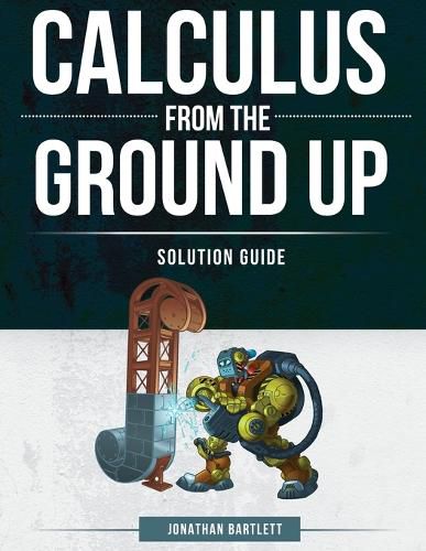 Cover image for Calculus from the Ground Up Solution Guide