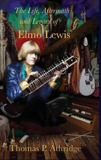 Cover image for The Life, Aftermath, and Legacy of Elmo Lewis