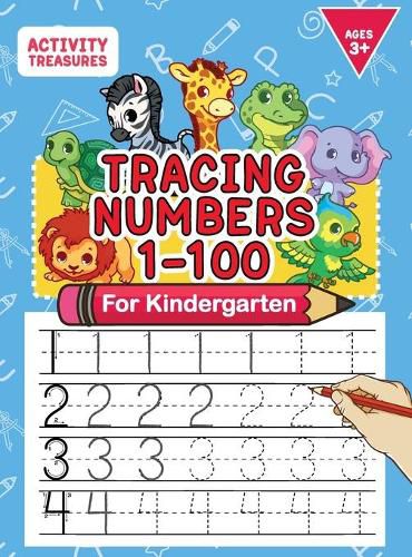 Cover image for Tracing Numbers 1-100 For Kindergarten: Number Practice Workbook To Learn The Numbers From 0 To 100 For Preschoolers & Kindergarten Kids Ages 3-5!