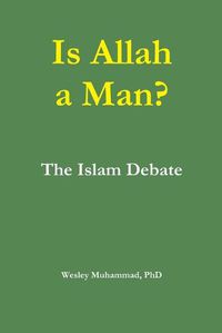 Cover image for Is Allah a Man? The Islam Debate