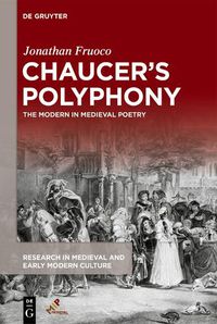 Cover image for Chaucer's Polyphony: The Modern in Medieval Poetry