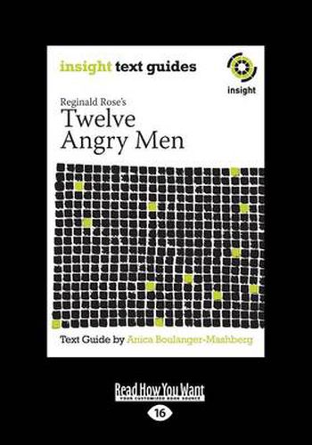 Reginald Rose's Twelve Angry Men: Insight Text Guide