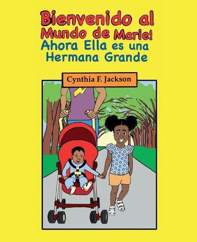 Cover image for !Bienvenido al Mundo de Marie! Ahora, Ella es una Hermana Grande