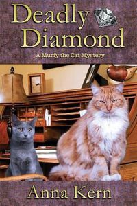 Cover image for Deadly Diamond: A Murfy the Cat Mystery