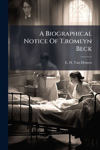 Cover image for A Biographical Notice Of T.romeyn Beck