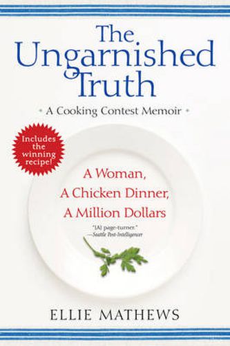 Cover image for The Ungarnished Truth: A Cooking Contest Memoir