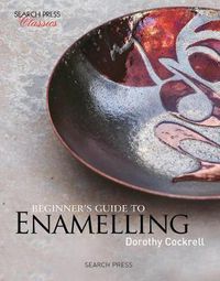 Cover image for Beginner's Guide to Enamelling: (Re-Issue)