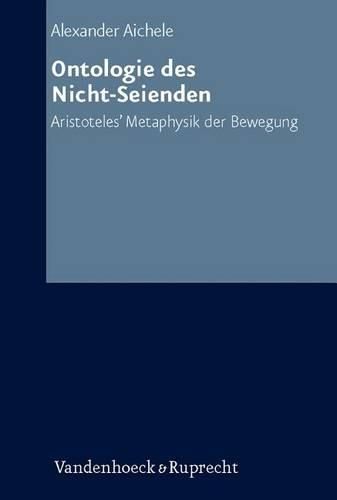 Cover image for Ontologie Des Nicht-Seienden: Aristoteles' Metaphysik Der Bewegung
