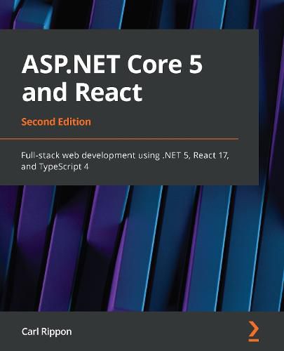 Cover image for ASP.NET Core 5 and React: Full-stack web development using .NET 5, React 17, and TypeScript 4, 2nd Edition