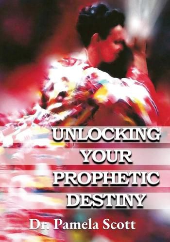 Cover image for Unlocking Your Prophetic Destiny