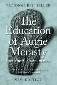 Cover image for The Education of Augie Merasty: A Residential School Memoir - New Edition