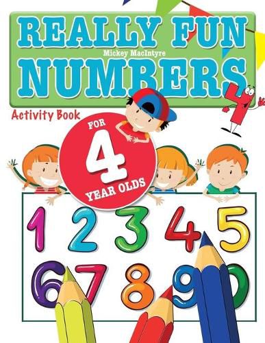 Cover image for Really Fun Numbers For 4 Year Olds: A fun & educational counting numbers activity book for four year old children