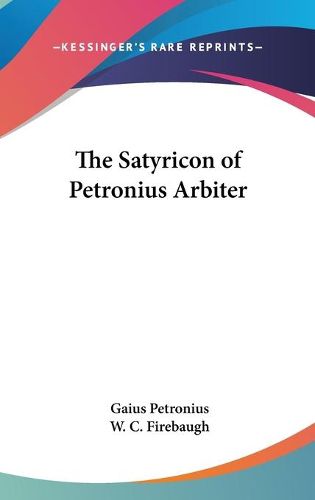 Cover image for The Satyricon of Petronius Arbiter