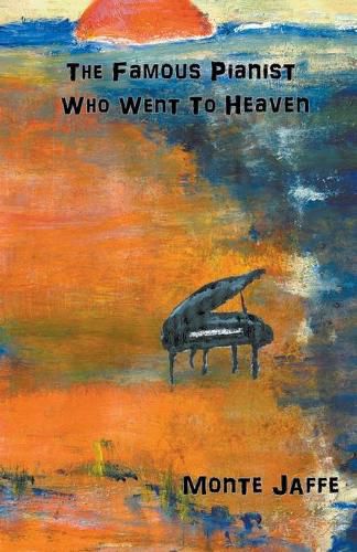 Cover image for The Famous Pianist Who Went To Heaven