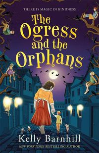Cover image for The Ogress and the Orphans: The magical New York Times bestseller