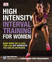 Cover image for High-Intensity Interval Training for Women: Burn More Fat in Less Time with HIIT Workouts You Can Do Anywhere