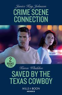 Cover image for Crime Scene Connection / Saved By The Texas Cowboy