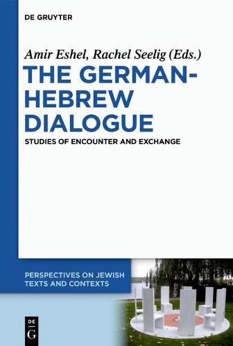 Cover image for The German-Hebrew Dialogue: Studies of Encounter and Exchange