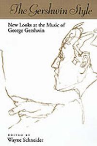 Cover image for The Gershwin Style: New Looks at the Music of George Gershwin