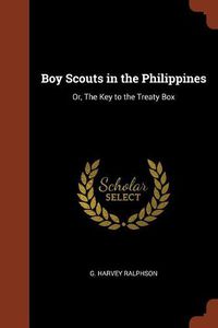 Cover image for Boy Scouts in the Philippines: Or, the Key to the Treaty Box