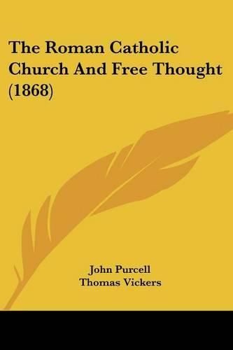 The Roman Catholic Church and Free Thought (1868)