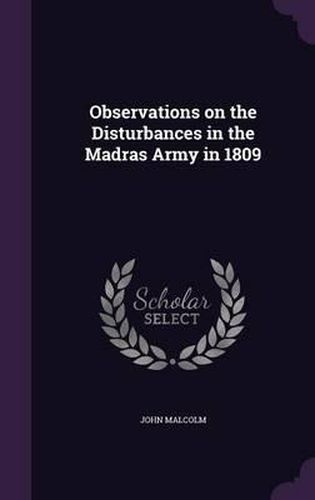 Observations on the Disturbances in the Madras Army in 1809