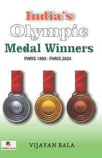 Cover image for India's Olympic Medal Winners (Paris 1900 - Paris 2024)