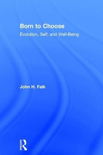 Cover image for Born to Choose: Evolution, Self, and Well-Being