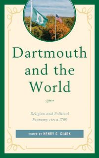 Cover image for Dartmouth and the World: Religion and Political Economy circa 1769