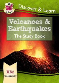 Cover image for KS2 Discover & Learn: Geography - Volcanoes and Earthquakes Study Book