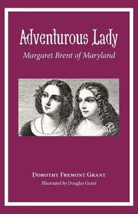 Cover image for Adventurous Lady: Margaret Brent of Maryland