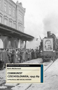 Cover image for Communist Czechoslovakia, 1945-89: A Political and Social History