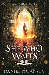 Cover image for She Who Waits: Low Town 3