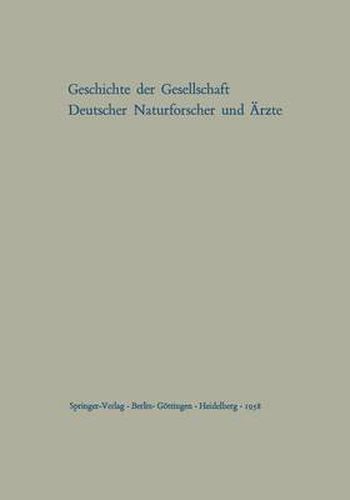 Kleines Quellenbuch Zur Geschichte Der Gesellschaft Deutscher Naturforscher Und AErzte: Gedachtnisschrift Fur Die Hundertste Tagung Der Gesellschaft