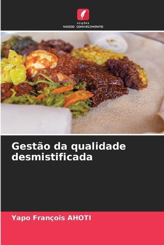 Gestao da qualidade desmistificada, Yapo Francois Ahoti (9786202457491 ...