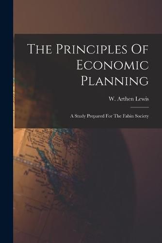 Cover image for The Principles Of Economic Planning