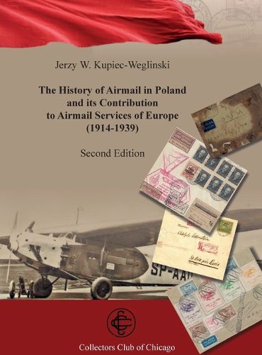 Cover image for The History of Airmail In Poland and Its Contribution to airmail Services of Europe (1914-1939) 2nd Ed