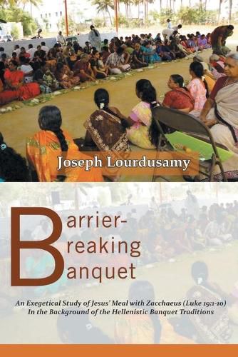 Cover image for Barrier-Breaking Banquet: An Exegetical Study of Jesus' Meal with Zacchaeus (Luke 19:1-10) In the Background of the Hellenistic Banquet Traditions