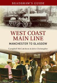Cover image for Bradshaw's Guide West Coast Main Line Manchester to Glasgow: Volume 10