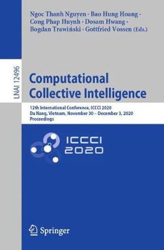 Computational Collective Intelligence: 12th International Conference, ICCCI 2020, Da Nang, Vietnam, November 30 - December 3, 2020, Proceedings