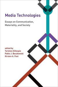 Cover image for Media Technologies: Essays on Communication, Materiality, and Society