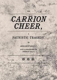 Cover image for Boehler & Orendt: Carrion Cheer: A Faunistic Tragedy